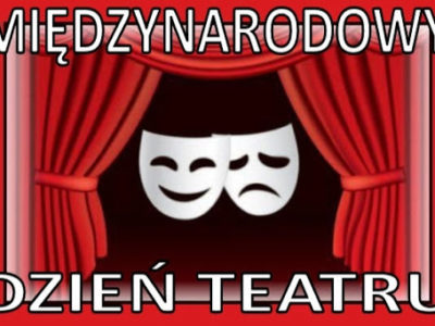 Międzynarodowy Dzień Teatru – 27 marca